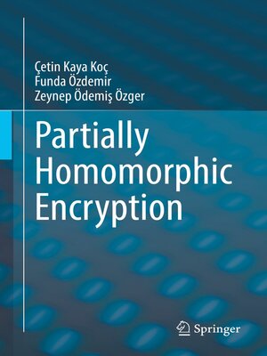 cover image of Partially Homomorphic Encryption